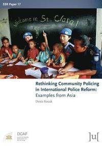 bokomslag Rethinking Community Policing in International Police Reform