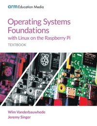 bokomslag Operating Systems Foundations with Linux on the Raspberry Pi