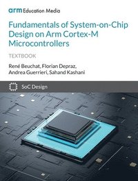 bokomslag Fundamentals of System-on-Chip Design on Arm Cortex-M Microcontrollers
