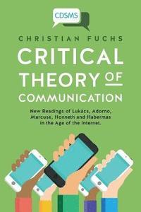 bokomslag Critical Theory of Communication