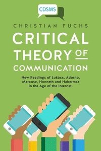 bokomslag Critical Theory of Communication