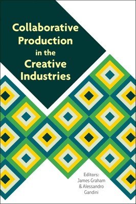 Collaborative Production in the Creative Industries 1