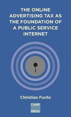 The Online Advertising Tax as the Foundation of a Public Service Internet 1