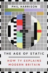 bokomslag The Age of Static