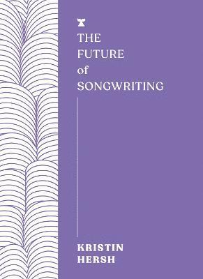 Kristin Hersh - Future of Songwriting, Häftad