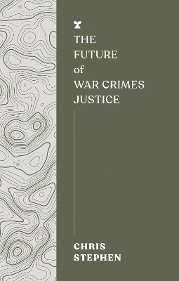 The Future of War Crimes Justice 1