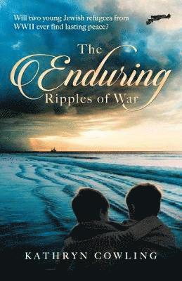 Kathryn Cowling - Enduring Ripples of War, Häftad