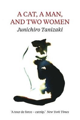 Jun'ichiro Tanizaki - Cat, A Man, And Two Women, Häftad