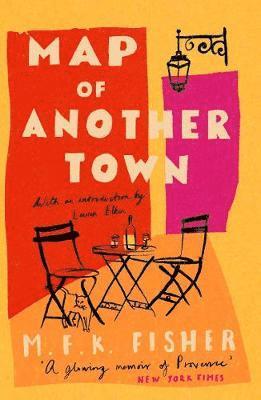 M.F.K. Fisher - Map of Another Town, Häftad