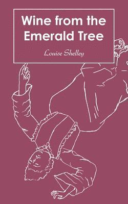 Louise Shelley - Wine from the Emerald Tree, Häftad