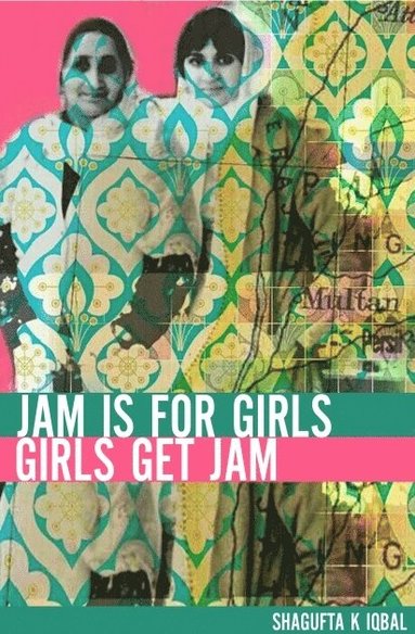 bokomslag Jam Is For Girls, Girls Get Jam