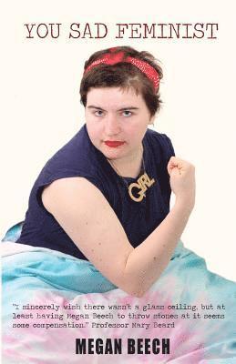 Megan Beech - You Sad Feminist, Häftad