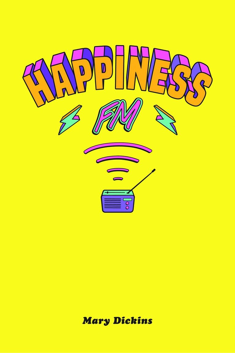 Mary Dickins - Happiness FM, Häftad