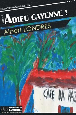 Albert Londres - Adieu Cayenne !, Häftad