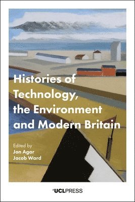 bokomslag Histories of Technology, the Environment and Modern Britain