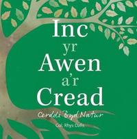 bokomslag Inc yr Awen a'r Cread - Cerddi Byd Natur