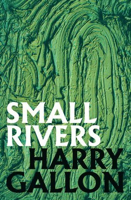Harry Gallon - Small Rivers, Häftad