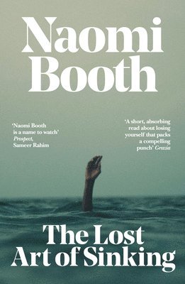 Naomi Booth - Lost Art of Sinking, Häftad