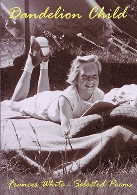 Frances White - Dandelion Child, Häftad