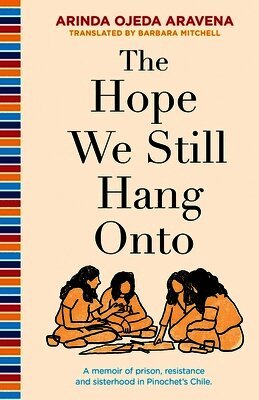 Arinda Ojeda Aravena - Hope We Still Hang Onto, Häftad