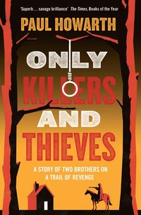 bokomslag Only Killers and Thieves