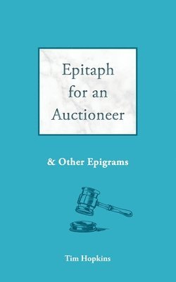 Tim Hopkins - Epitaph for an Auctioneer, Häftad