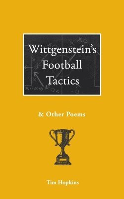 Tim Hopkins - Wittgenstein's Football Tactics, Häftad
