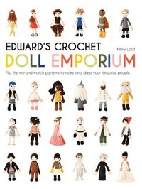 bokomslag Edwards crochet doll emporium - flip the mix-and-match patterns to make and