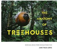 bokomslag The Anatomy of Treehouses