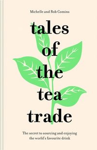 bokomslag Tales of the Tea Trade