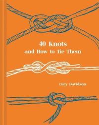 bokomslag 40 Knots and How to Tie Them