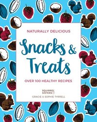 bokomslag Naturally Delicious Snacks & Treats