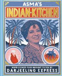 bokomslag Asma's Indian Kitchen: Home-cooked food brought to you by Darjeeling Expre