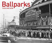 bokomslag Ballparks Then and Now