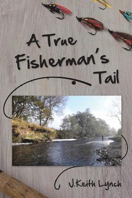 J. Keith Lynch, Keith Lynch - True Fisherman's Tail, Häftad