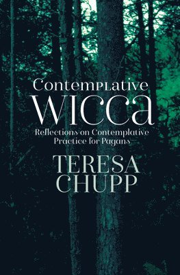 Teresa Chupp - Contemplative Wicca, Häftad