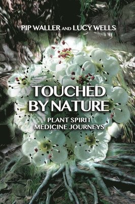 Pip Waller, Lucy Wells - Touched by Nature, Häftad