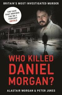 bokomslag Who Killed Daniel Morgan?