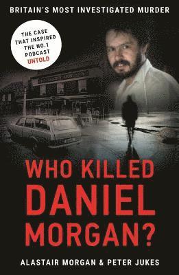 Who Killed Daniel Morgan? 1