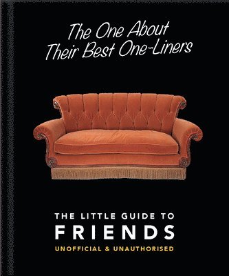 The One About Their Best One-Liners: The Little Guide to Friends 1