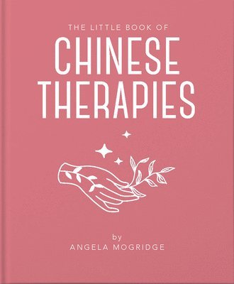 Angela Mogridge - Little Book of Chinese Therapies, Inbunden