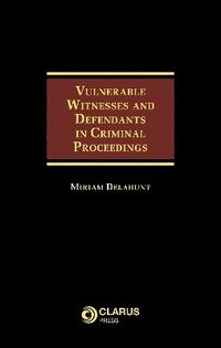bokomslag Vulnerable Witnesses and Defendants in Criminal Proceedings