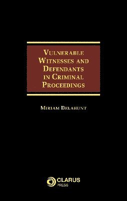 bokomslag Vulnerable Witnesses and Defendants in Criminal Proceedings