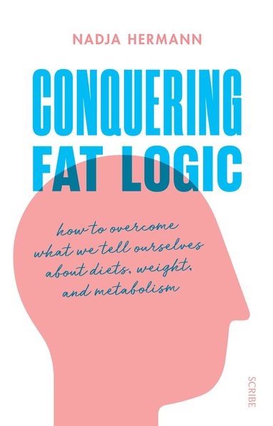 Nadja Hermann - Conquering Fat Logic, Häftad