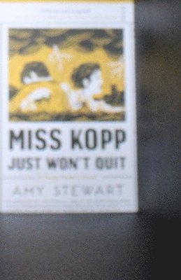 Amy Stewart - Miss Kopp Just Won't Quit, Häftad