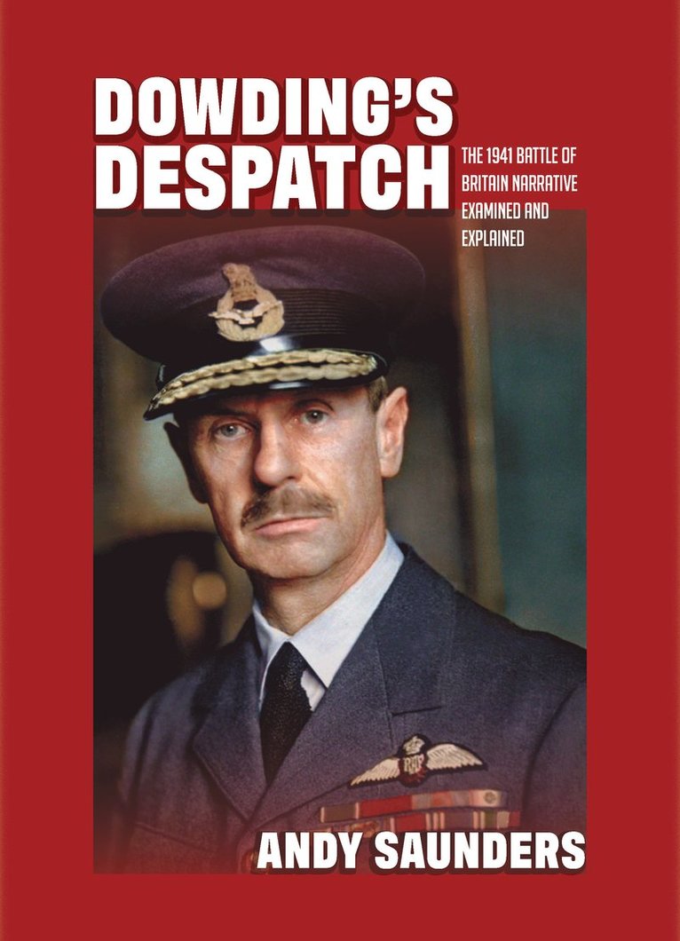 Andy Saunders - Dowding's Despatch, Inbunden