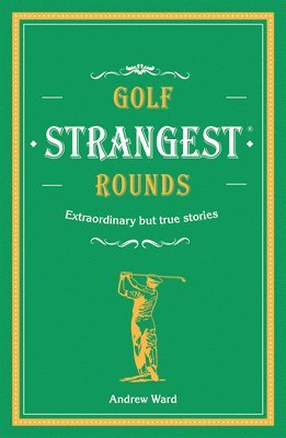 Golf's Strangest Rounds 1