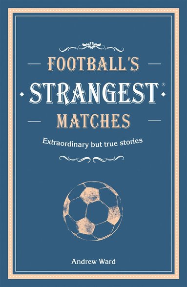 bokomslag Footballs Strangest Matches