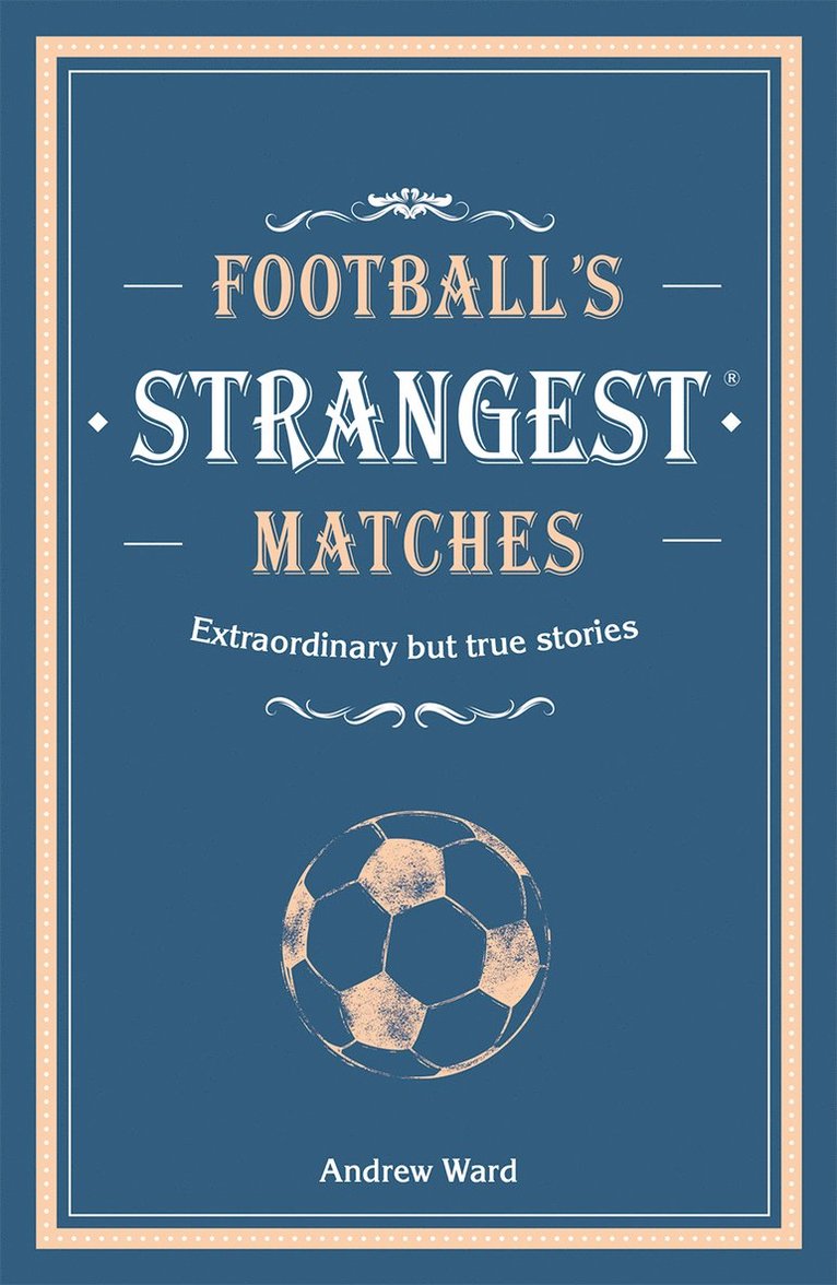 Footballs Strangest Matches 1