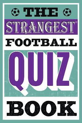 The Strangest Football Quiz Book 1